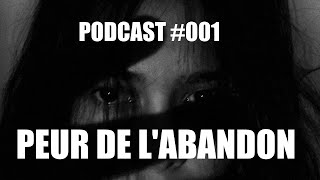 Mon premier podcast (La peur de l'abandon / Le manque affectif /L'hypersensible en difficulté)