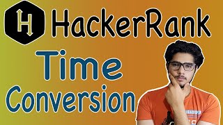 Time conversion hackerrank solution | hackerrank time conversion solution | time conversion logic