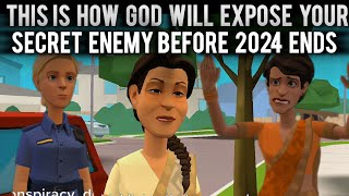 THIS IS HOW GOD WILL EXPOSE YOUR SECRET ENEMIES BEFORE THE END OF 2024 (CHRISTIAN ANIMATION)