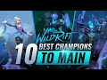 10 BEST Champions to MAIN in Wild Rift (LoL Mobile)