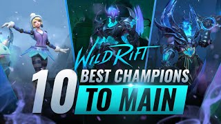 10 BEST Champions to MAIN in Wild Rift (LoL Mobile)
