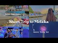 SHORT TRIP TO MELAKA 🇲🇾 ੈ✩‧₊˚ | One Hanani