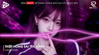 Thiệp Hồng Sai Tên Remix | BXH Nhạc Trẻ Remix Hay Nhất 2025 | Top 15 Bản Remix TikTok Hot Trend