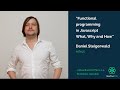 Functional Programming in JavaScript. What, Why, and How | Daniel Steigerwald | Reactive 2015