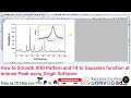 How to Smooth XRD Pattern and Fit to Gaussian function at Intense Peak using Origin Software