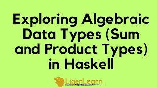 Exploring Algebraic Data Types in Haskell