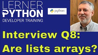 Python interview question #8:Are lists arrays?