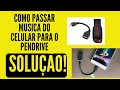 como passar musica do celular para o pendrive - como passar musicas do celular para o pendrive