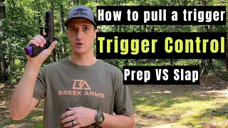 Trigger Control - Trigger Prep vs Slapping the Trigger - How I pull my trigger