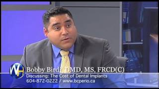 The Cost of Dental Implants with Vancouver Dentist Bobby Birdi, DMD