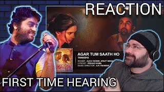 AGAR TUM SAATH HO | MUSIC REACTION | ARIJIT SINGH & ALKA YAGNIK | AMERICAN'S FIRST TIME HEARING