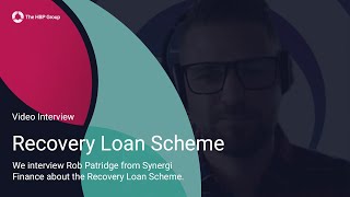 Recovery Loan Scheme - A Video Interview with Rob Partridge