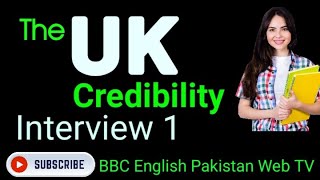 The UK Credibility Interview 1+ Study Visa for the UK + Preparation @BBC English Pakistan Web TV