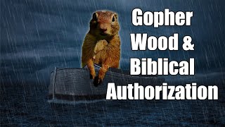 Deconstructing Noah's Ark: Debunking Gopher Wood and Biblical Authorization