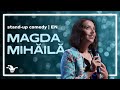 Magda Mihăila | Stand-up comedy | EN