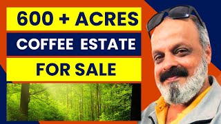 600+ ACRES | COFFEE ESTATE | FOR SALE | KOPPA | CHICKMAGALUR