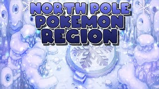 A North Pole Pokémon Region? Welcome to the region of Poleria! - REUPLOAD