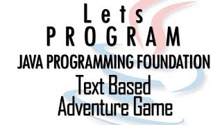Java Programming Basic Text Based Adventure Game Programming Foundations