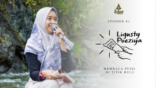 Membaca Puisi di Titik Hulu | Ligusty Poeziya #1