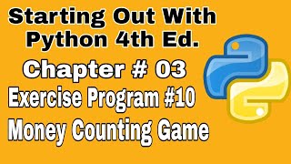 Starting Out With Python Chapter 3 exercise Program 10 Money Counting Game Beginners Python Program