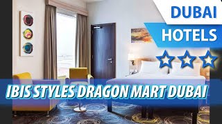 Ibis Styles Dragon Mart Dubai 3 ⭐⭐⭐ | Review Hotel in Dubai, UAE