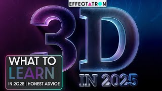 Starting 3D in 2025? Here's My Honest Advice on What to Learn