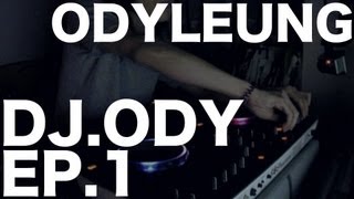 Odyleung:DJ.Ody - EP.1