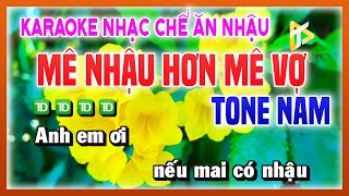 Karaoke MÊ NHẬU HƠN MÊ VỢ - Nhạc Chế Ăn Nhậu TONE NAM