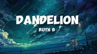 Ruth B - Dandelions (lyrics)
