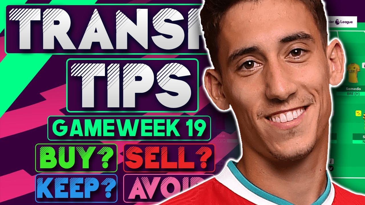 FPL GAMEWEEK 19 TRANSFER TIPS | BUY, HOLD & SELL | GW 19 | Fantasy ...