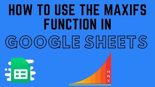 How to Use the MAXIFS Function in Google Sheets