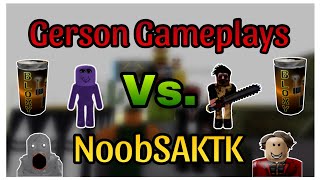 Gerson Gameplays vs. NoobSAKTK | Roblox SAKTK TEST SERVER