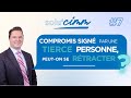 Solu'Cimm #7 - Compromis de vente signé par une tierce personne, peut on se rétracter ?