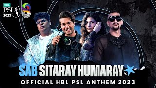 Sab Sitaray Humaray   HBL PSL Official Anthem 2023   Shae Gill, Asim Azhar, & Faris Shafi   #HBLPSL8