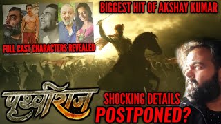 AKSHAY KUMAR'S PRITHVIRAJ RELEASE DATE POSTPONED ? | SHOCKING DETAILS | FULL CAST | ACTION | VFX