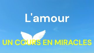 UCEM - L'amour et comment le vivre - Un Cours En Miracles