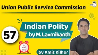 Indian Polity by M Laxmikanth for UPSC - Lecture 57 Union Public Service Commission