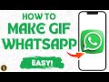 How to Make GIF In WhatsApp [Convert Any Video!]