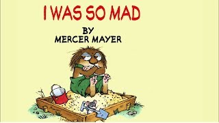 I Was So Mad by Mercer Mayer - Little Critter - Read Aloud Books for Children - Storytime