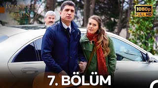 İstanbullu Gelin 7. Bölüm Full HD