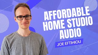 Affordable Podcast Studio Quality Audio at Home with Joe Eftihiou