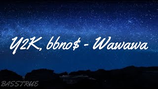 Y2K \u0026 bbno$ - Wawawa (Lyrics)