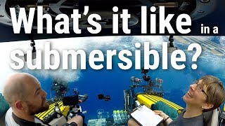 What's it like in a submersible?