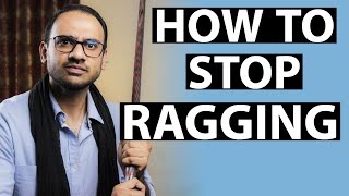 How to stop Ragging ! (2019)