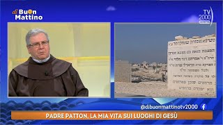 Di Buon Mattino (TV2000) - Padre Patton, la mia vita sui luoghi di Gesù