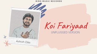 Koi Fariyaad Unplugged | Melodious Ashish Das | Pushpal Sanyal | Jagjit Singh | Piano Version