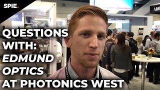 Questions with: Edmund Optics at Photonics West