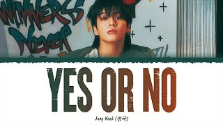 Jungkook (정국) - Yes or No (1 HOUR LOOP) Lyrics | 1시간 가사