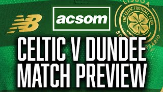 CELTIC v Dundee // LIVE Match Preview // A Celtic State of Mind // ACSOM