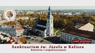 Sanktuarium św. Józefa w Kaliszu - historia i współczesność (cz.1)